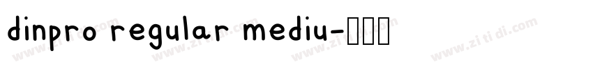dinpro regular mediu字体转换 dinpro regular mediu字体转换